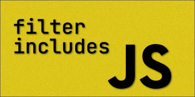  The Javascript filter method and the includes method